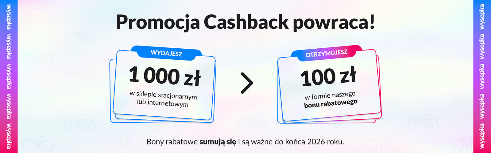 Promocja „Cashback” powraca! Za każde wydane 1 000 zł, otrzymujesz 100 zł zwrotu w postaci bonu rabatowego na kolejne zakupy.